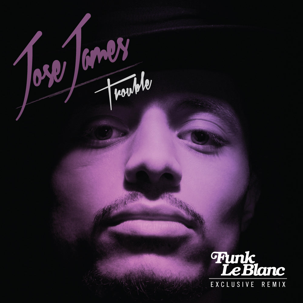 Jose James Trouble (Funk LeBlanc Remix)